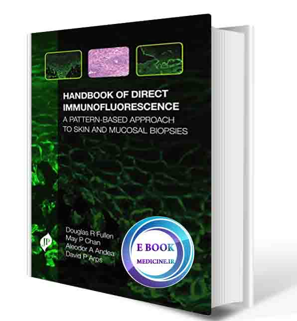 دانلود کتاب Handbook of Direct Immunofluorescence: A Pattern-Based Approach to Skin and Mucosal Biopsies 1st Edition 2020 (ORIGINAL PDF) (2)